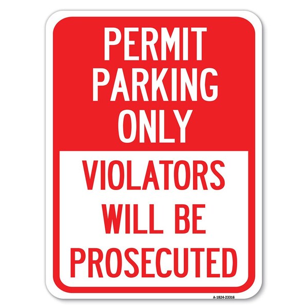 Permit Parking Violators Prosecuted Heavy-Gauge Alum Rust Proof Parking, 18" x 24", A-1824-23316